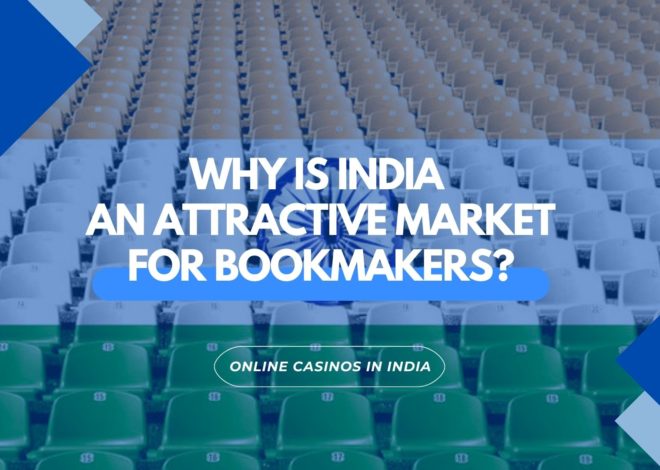 Why is India an Attractive Market for Bookmakers?