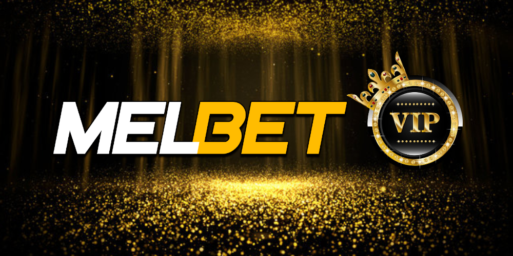 Melbet VIP Program: Exclusive Perks For High-Stakes Bettors